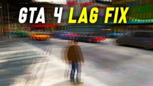 GTA 4 Lag Fix